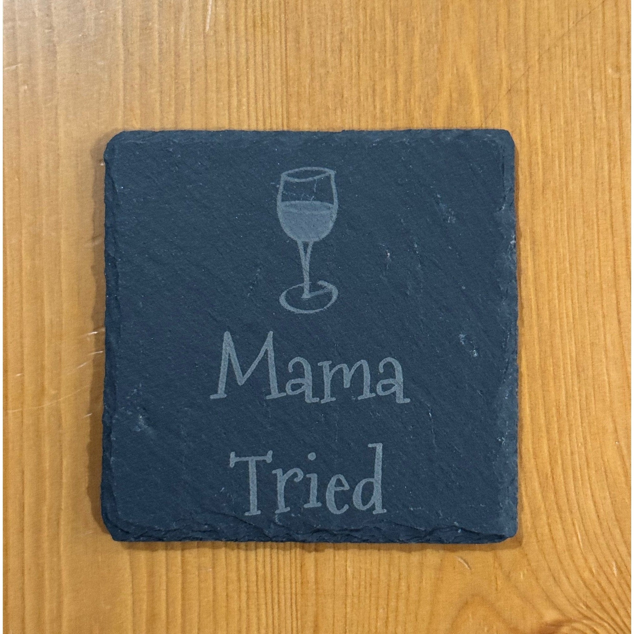 Mama Tried Engraved Coaster, Slate Drink Coasters, Engraved Table Protection, Unique Gift